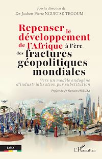 Téléchargez le livre :  Repenser le développement de l'Afrique à l'ère des fractures géopolitiques mondiales