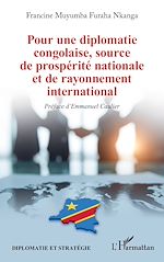 Télécharger le livre :  Pour une diplomatie congolaise, source de prospérité nationale et de rayonnement international
