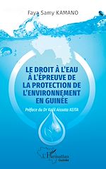 Télécharger le livre :  Le droit à l'eau à l'épreuve de la protection de l'environnement en Guinée