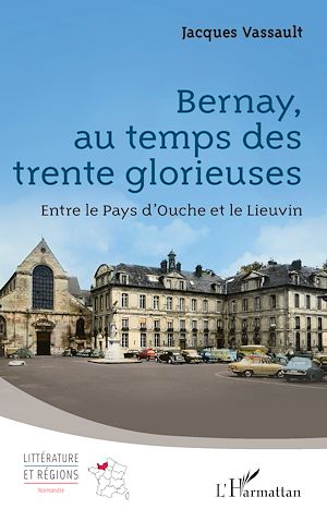 Téléchargez le livre :  Bernay, au temps des trente glorieuses