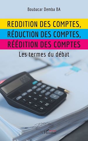 Téléchargez le livre :  Reddition des comptes, réduction des comptes, réédition des comptes