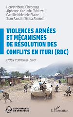 Télécharger le livre :  Violences armées et mécanismes de résolution des conflits en Ituri (RDC)