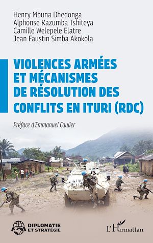 Téléchargez le livre :  Violences armées et mécanismes de résolution des conflits en Ituri (RDC)