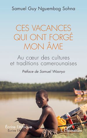 Téléchargez le livre :  Ces vacances qui ont forgé mon âme