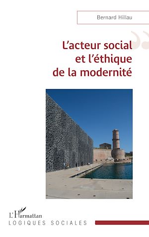Téléchargez le livre :  L'acteur social et l'éthique de la modernité