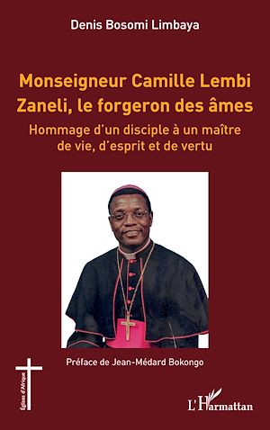 Téléchargez le livre :  Monseigneur Camille Lembi Zaneli, le forgeron des âmes