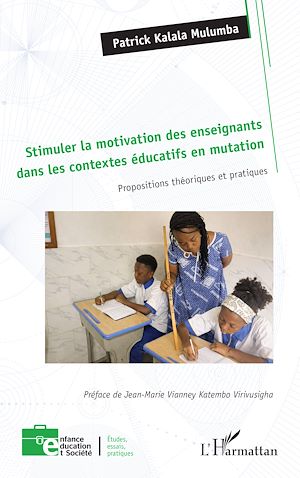 Téléchargez le livre :  Stimuler la motivation des enseignants dans les contextes éducatifs en mutation