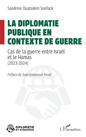 Téléchargez le livre :  La diplomatie publique en contexte de guerre