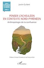 Download this eBook Penser l'Acheuléen en contexte nord-pyrénéen