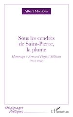 Télécharger le livre :  Sous les cendres de Saint-Pierre, la plume
