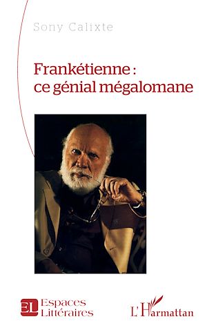Téléchargez le livre :  Frankétienne : ce génial mégalomane