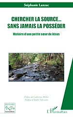 Télécharger le livre :  Chercher la source… sans jamais la posséder