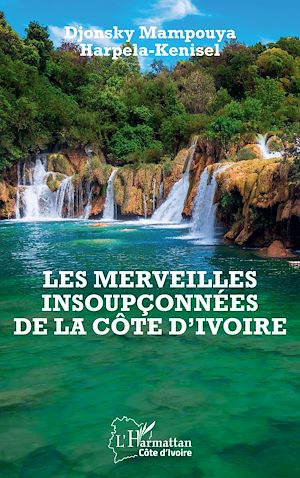 Téléchargez le livre :  Les merveilles insoupçonnées de la Côte d'Ivoire
