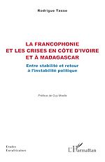 Download this eBook La francophonie et les crises en Côte d'Ivoire et à Madagascar