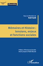 Télécharger le livre :  Mémoires et Histoire : tensions, enjeux et fonctions sociales