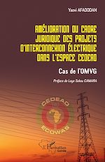 Télécharger le livre :  Amélioration du cadre juridique des projets d'interconnexion électrique dans l'espace CEDEAO