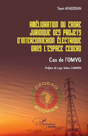 Téléchargez le livre :  Amélioration du cadre juridique des projets d'interconnexion électrique dans l'espace CEDEAO