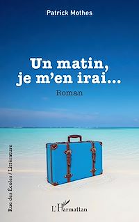 Télécharger le livre : Un matin, je m'en irai…