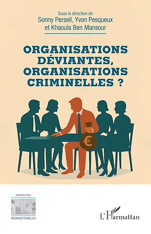 Téléchargez le livre :  Organisations déviantes, organisations criminelles ?