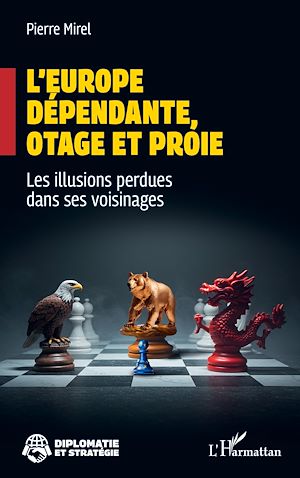 Téléchargez le livre :  L'Europe dépendante, otage et proie