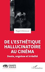 Télécharger le livre :  De l'esthétique hallucinatoire au cinéma