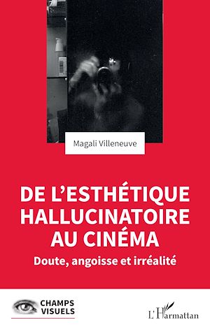 Téléchargez le livre :  De l'esthétique hallucinatoire au cinéma