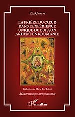 Télécharger le livre :  La prière du coeur dans l'expérience unique du Buisson Ardent en Roumanie