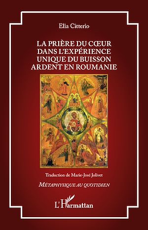 Téléchargez le livre :  La prière du coeur dans l'expérience unique du Buisson Ardent en Roumanie
