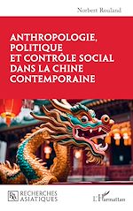 Télécharger le livre :  Anthropologie, politique et contrôle social dans la Chine contemporaine
