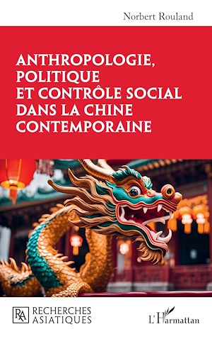 Téléchargez le livre :  Anthropologie, politique et contrôle social dans la Chine contemporaine