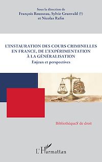 Télécharger le livre : L'instauration des Cours criminelles en France, de l'expérimentation à la généralisation