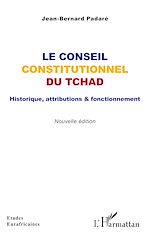 Télécharger le livre :  Le Conseil constitutionnel  du Tchad