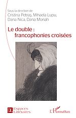 Télécharger le livre :  Le double : francophonies croisées
