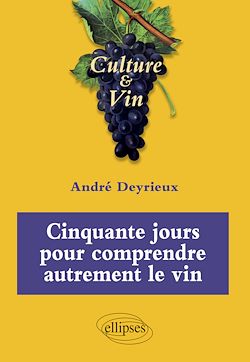 Télécharger le livre :  Cinquante jours pour comprendre autrement le vin