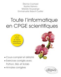 Télécharger le livre :  Toute l'informatique en CPGE scientifiques - 1re et 2e années - Cours complet et détaillé, exercices corrigés avec Python, SQL et Scilab, annales corrigées