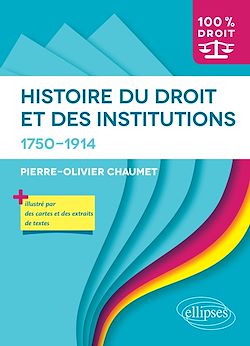 Télécharger le livre :  Histoire du Droit et des institutions. 1750-1914