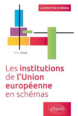Télécharger le livre :  Les institutions de l'Union Européenne en schémas
