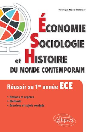 Téléchargez le livre :  Économie, Sociologie et Histoire du monde contemporain (ESH). Réussir sa 1re année ECE