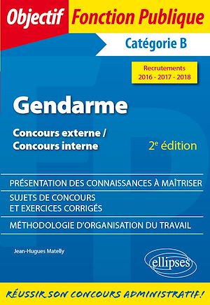 Téléchargez le livre :  Gendarme - Concours externe, Concours interne, Catégorie B - Recrutements 2016-2017-2018 - 2e édition