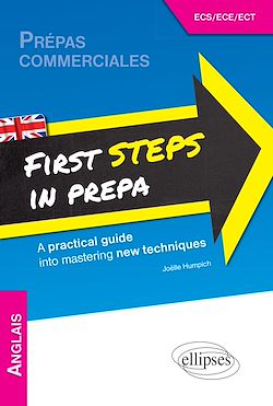 Télécharger le livre :  Anglais. First Steps in Prepa. A practical guide into mastering new techniques. Prépas ECS, ECE et ECT. [1re année]