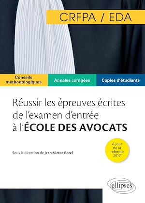 Téléchargez le livre :  Réussir les épreuves écrites de l'examen d'entrée à l'école des avocats (EDA/CRFPA)