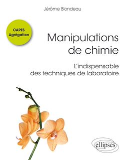 Télécharger le livre :  Manipulations de chimie - CAPES Agrégation - L'indispensable des techniques de laboratoire