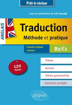 Télécharger le livre :  Prêt à réviser. Anglais. Traduction. Méthode et pratique. 120 fiches. Thème, version, thème grammatical. Classes préparatoires et Licence. B2/C1