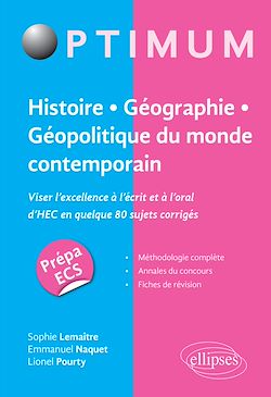 Télécharger le livre :  Histoire - Géographie - Géopolitique du monde contemporain. Viser l'excellence à l'écrit et à l'oral d'HEC en quelque 80 sujets corrigés