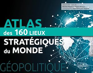 Téléchargez le livre :  Géopolitique. Atlas des 150 lieux stratégiques du monde