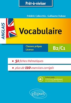 Télécharger le livre :  Prêt à réviser. Anglais. Vocabulaire thématique avec exercices corrigés et fichiers audio. B2-C1
