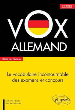 Télécharger le livre :  Vox Allemand. Le vocabulaire incontournable des examens et concours classé par niveaux - 2e édition