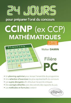 Télécharger le livre :  Mathématiques 24 jours pour préparer l'oral du concours CCINP (ex CCP) - Filière PC - 2e édition actualisée