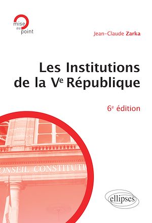 Téléchargez le livre :  Les institutions de la Ve République - 6e édition