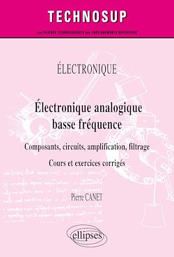 Télécharger le livre :  Électronique - Électronique analogique basse fréquence - Composants, circuits, amplification, filtrage - Cours et exercices corrigés